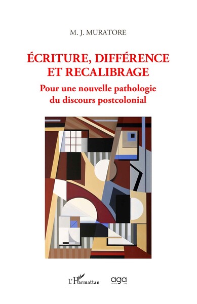 Ecriture, différence et recalibrage, Pour une nouvelle pathologie du discours postcolonial (9782140487354-front-cover)