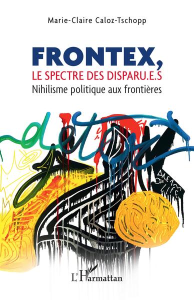Frontex, le spectre des disparu.e.s, Nihilisme politique aux frontières (9782140489037-front-cover)
