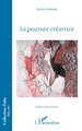 La poussée créatrice (9782336615622-front-cover)
