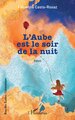L’Aube est le soir de la nuit (9782336613222-front-cover)