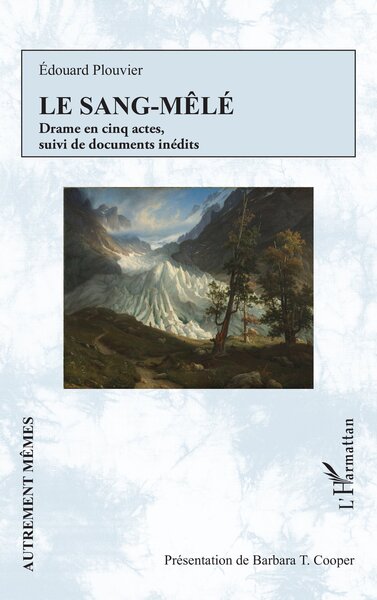 Le Sang-mêlé, Drame en cinq actes, suivi de documents inédits (9782336618265-front-cover)