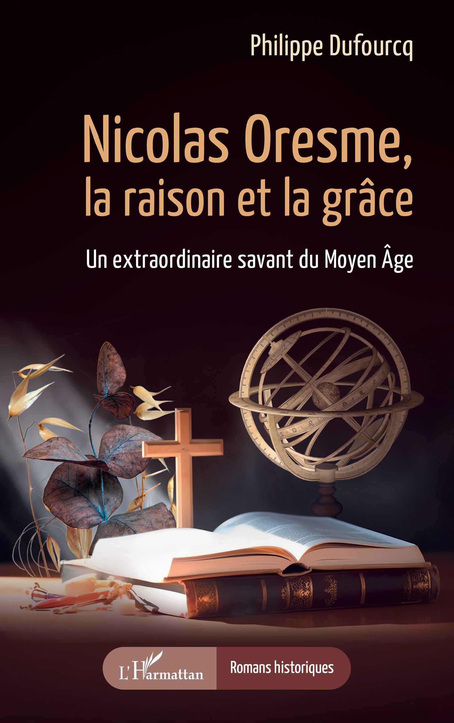 Nicolas Oresme, la raison et la grâce, Un extraordinaire savant du Moyen Âge (9782336615264-front-cover)
