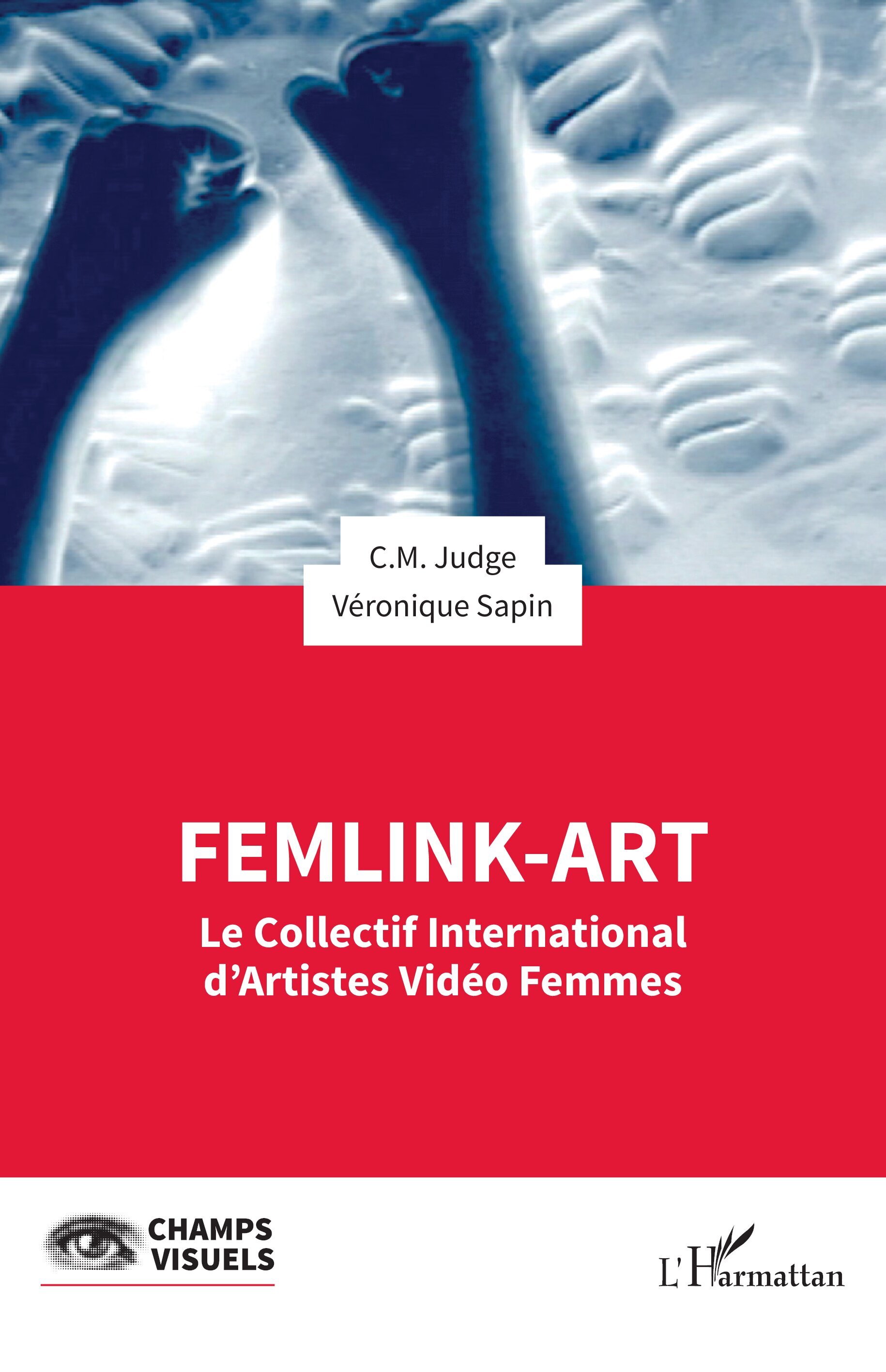 FemLink-Art, Le Collectif International d’Artistes Vidéo Femmes (9782336609157-front-cover)