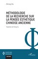 Méthodologie de la recherche sur la pensée esthétique chinoise ancienne (9782336604329-front-cover)