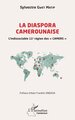 La diaspora camerounaise, L’indissociable 11e région des « CAMERS » (9782336610504-front-cover)