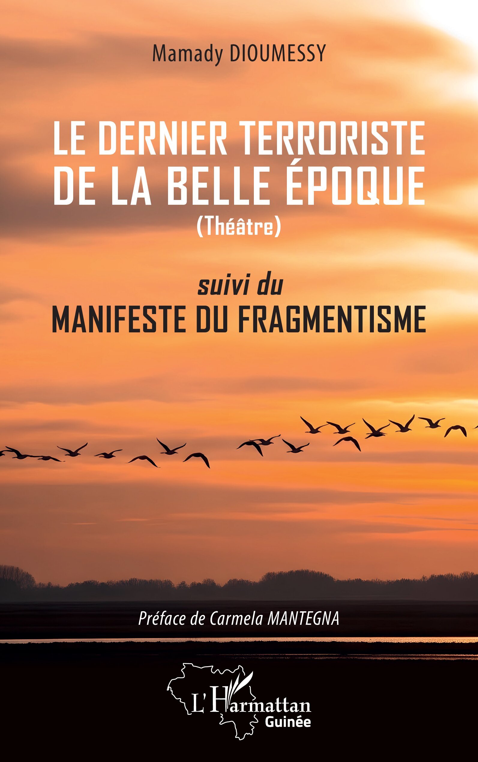 Le dernier terroriste de la belle époque, suivi du manifeste du fragmentiste (9782336604350-front-cover)