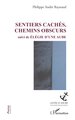 Sentiers cachés, chemins obscurs, suivi de Élégie d'une aube (9782336607894-front-cover)