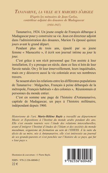 Tananarive, la ville aux marches d'argile, D’après les mémoires de Jean Carloz, contrôleur adjoint des douanes de Madagascar (19 (9782336600482-back-cover)
