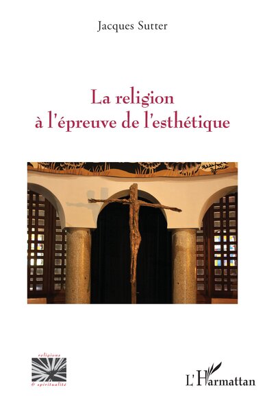 La religion à l’épreuve de l’esthétique (9782336602769-front-cover)