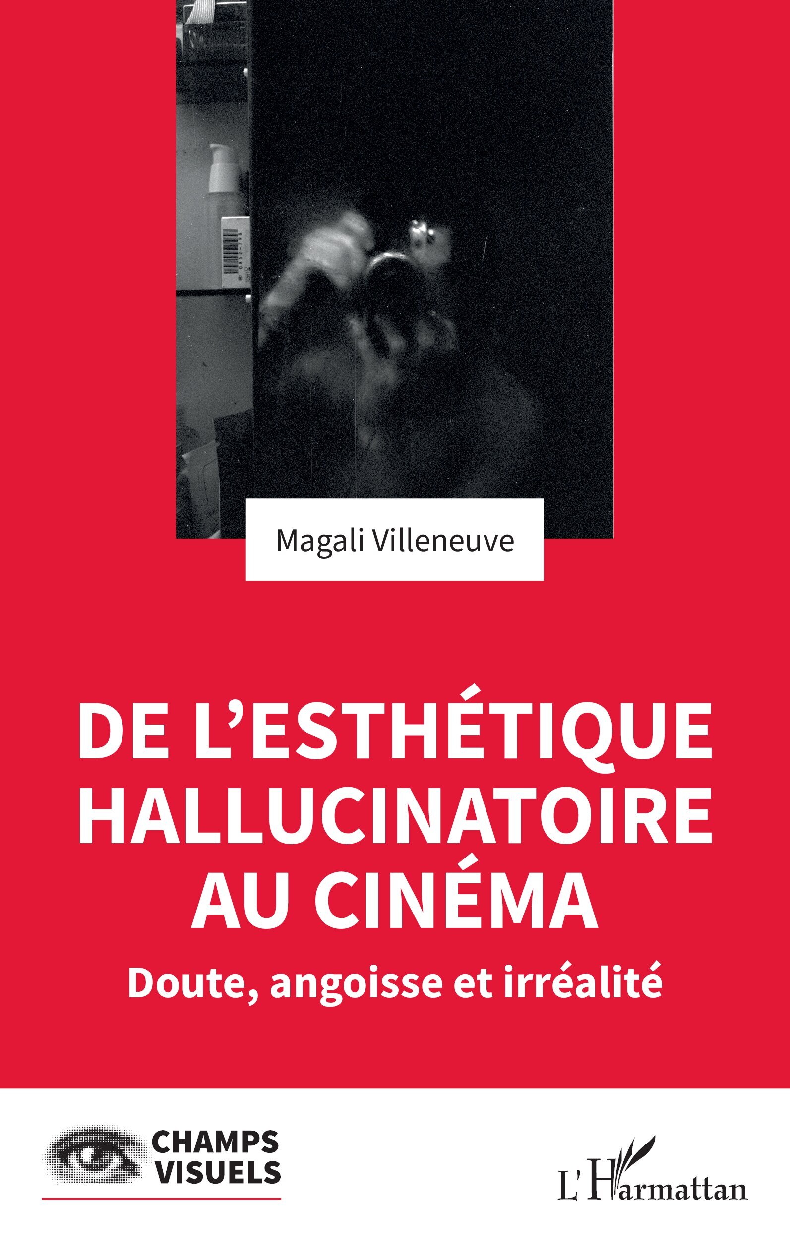 De l'esthétique hallucinatoire au cinéma, Doute, angoisse et irréalité (9782336614397-front-cover)