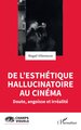 De l'esthétique hallucinatoire au cinéma, Doute, angoisse et irréalité (9782336614397-front-cover)
