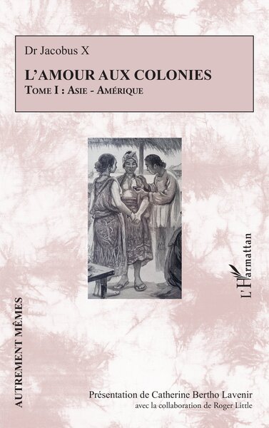 L’amour aux colonies, Tome I : Asie - Amérique (9782336603391-front-cover)
