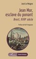Jean Mor, esclave du ponant, Brest, XVIIIe siècle (9782336605975-front-cover)