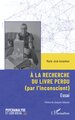 À la recherche du livre perdu, (par l’inconscient) (9782336609300-front-cover)