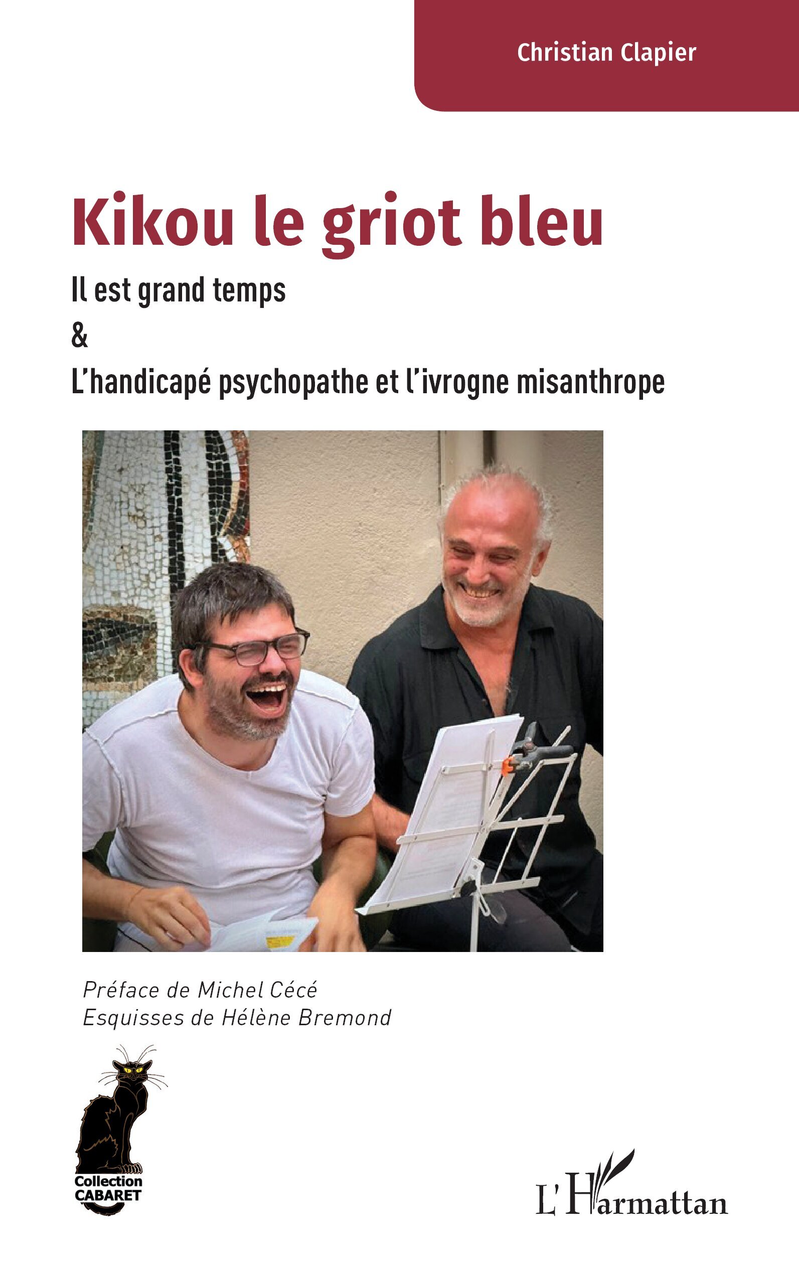 Kikou le griot bleu, Il est grand temps & L'handicapé psychopathe et l'ivrogne misanthrope (9782336603216-front-cover)