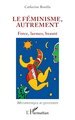 Le féminisme, autrement, Force, larmes, beauté (9782336603933-front-cover)