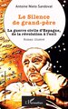 Le Silence de grand-père, La guerre civile d’Espagne, de la révolution à l’exil (9782336606897-front-cover)