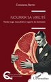 Nourrir sa virilité, Viande rouge, masculinité et rapports de domination (9782336604176-front-cover)