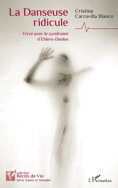 La Danseuse ridicule, Vivre avec le syndrome d’Ehlers-Danlos (9782336606484-front-cover)