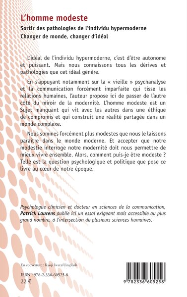 L’homme modeste, Sortir des pathologies de l’individu hypermoderne - Changer de monde, changer d’idéal (9782336605258-back-cover)