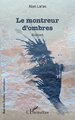 Le montreur d’ombres (9782336608525-front-cover)