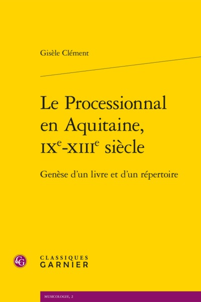 Le Processionnal en Aquitaine, IXe-XIIIe siècle, Genèse d'un livre et d'un répertoire (9782406056256-front-cover)