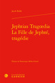 Jephtias Tragoedia / La Fille de Jephté, tragédie (9782406097174-front-cover)