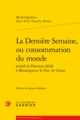 La Dernière Semaine, ou consommation du monde (9782406071242-front-cover)