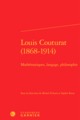 Louis Couturat (1868-1914), Mathématiques, langage, philosophie (9782406057611-front-cover)