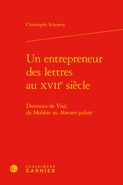 Un entrepreneur des lettres au XVIIe siècle, Donneau de Visé, de Molière au Mercure galant (9782406095712-front-cover)