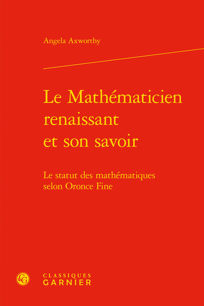 Le Mathématicien renaissant et son savoir, Le statut des mathématiques selon Oronce Fine (9782406059202-front-cover)