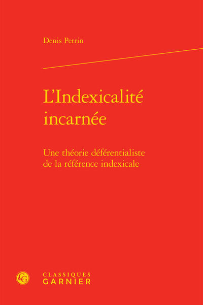 L'Indexicalité incarnée, Une théorie déférentialiste de la référence indexicale (9782406093466-front-cover)