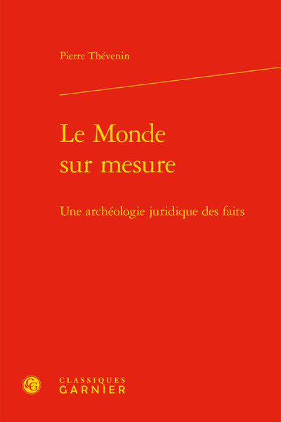 Le Monde sur mesure, Une archéologie juridique des faits (9782406068990-front-cover)