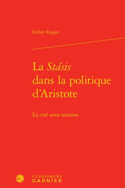 La Stásis dans la politique d'Aristote, La cité sous tension (9782406062264-front-cover)