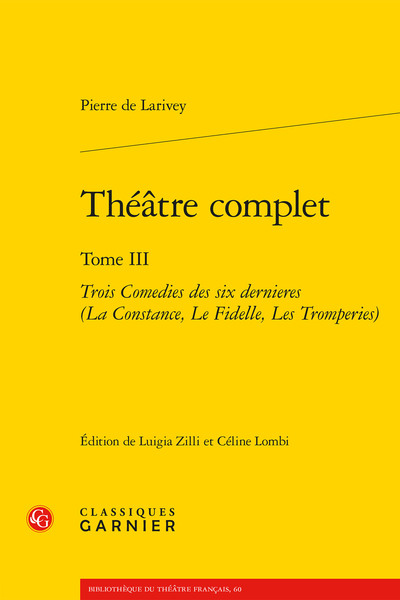 Théâtre complet, Trois Comedies des six dernieres (La Constance, Le Fidelle, Les Tromperies) (9782406086918-front-cover)
