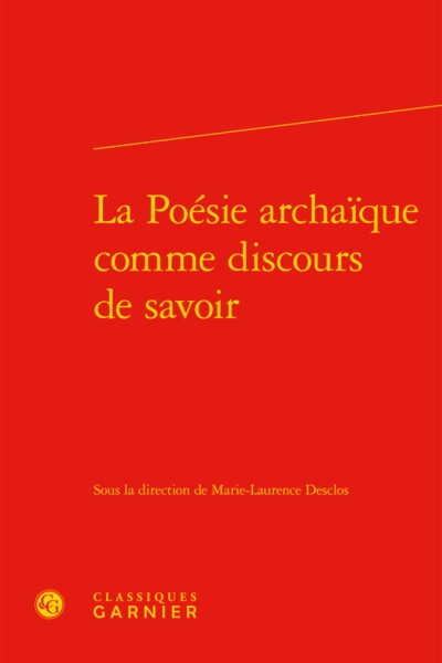 La Poésie archaïque comme discours de savoir (9782406073789-front-cover)
