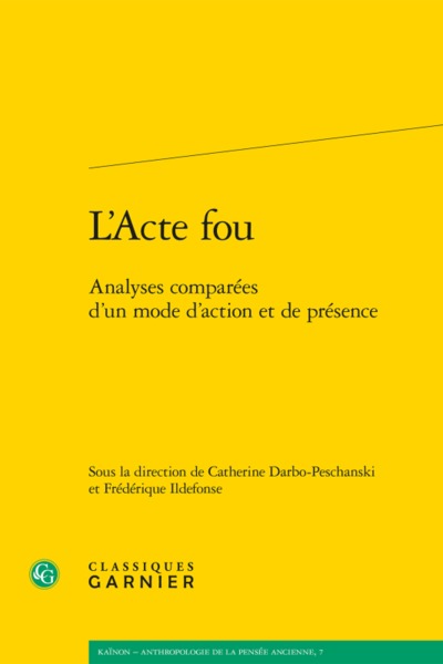 L'Acte fou, Analyses comparées d'un mode d'action et de présence (9782406057758-front-cover)