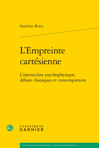 L'Empreinte cartésienne, L'interaction psychophysique, débats classiques et contemporains (9782406067955-front-cover)