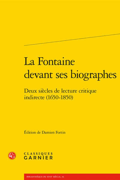 La Fontaine devant ses biographes, Deux siècles de lecture critique indirecte (1650-1850) (9782406079729-front-cover)