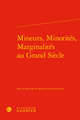 Mineurs, Minorités, Marginalités au Grand Siècle (9782406092070-front-cover)