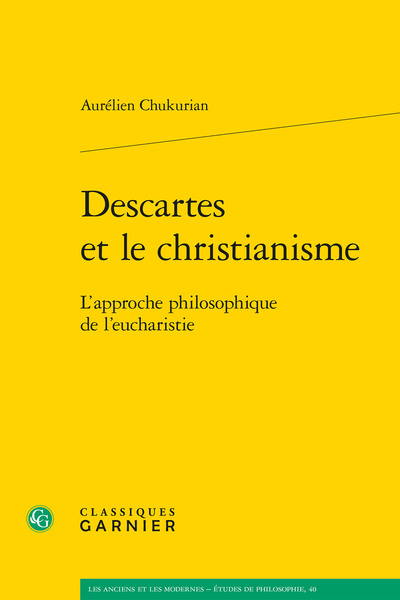 Descartes et le christianisme, L'approche philosophique de l'eucharistie (9782406088417-front-cover)