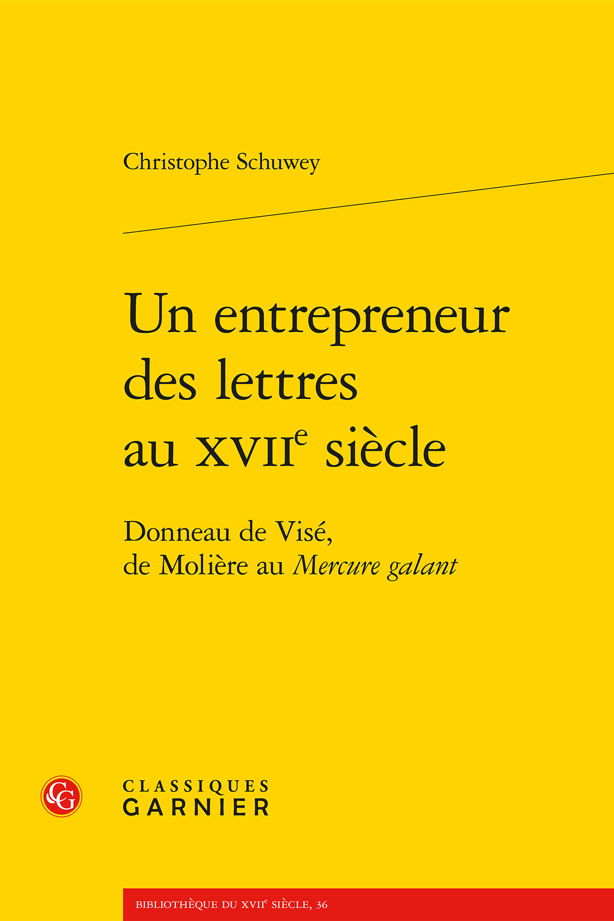 Un entrepreneur des lettres au XVIIe siècle, Donneau de Visé, de Molière au Mercure galant (9782406095705-front-cover)