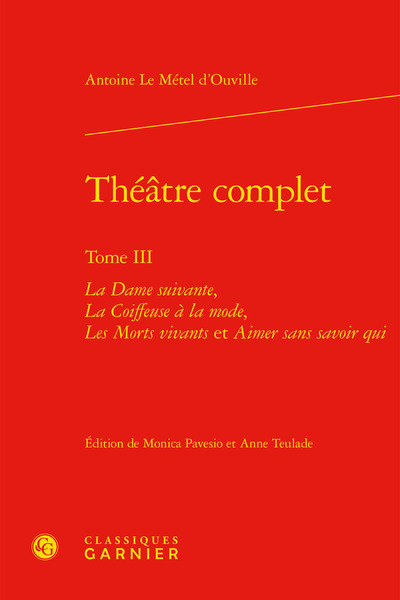 Théâtre complet, La Dame suivante, La Coiffeuse à la mode, Les Morts vivants et Aimer sans savoir qui (9782406096436-front-cover)