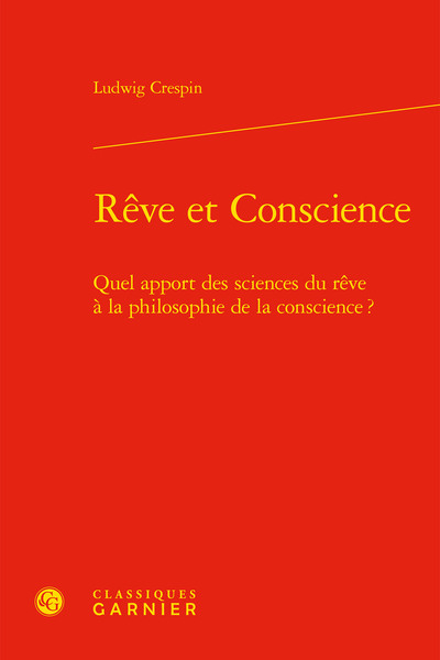 Rêve et Conscience, Quel apport des sciences du rêve à la philosophie de la conscience ? (9782406093800-front-cover)