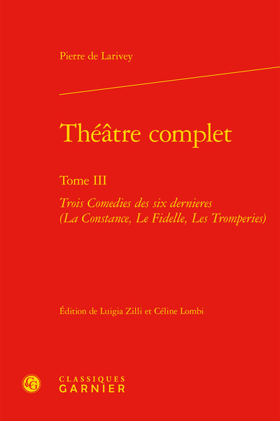 Théâtre complet, Trois Comedies des six dernieres (La Constance, Le Fidelle, Les Tromperies) (9782406086925-front-cover)