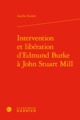Intervention et libération d'Edmund Burke à John Stuart Mill (9782406058618-front-cover)