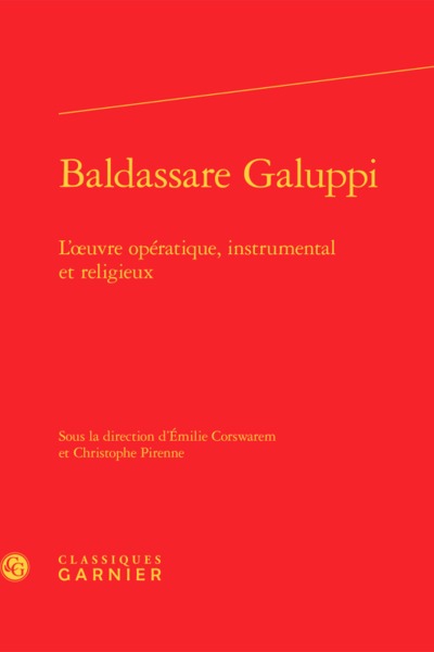 Baldassare Galuppi, L'oeuvre opératique, instrumental et religieux (9782406058342-front-cover)