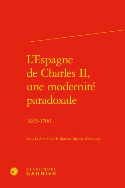 L'Espagne de Charles II, une modernité paradoxale, 1665-1700 (9782406093749-front-cover)