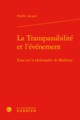La Transpassibilité et l'événement, Essai sur la philosophie de Maldiney (9782406062325-front-cover)