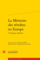 La Mémoire des révoltes en Europe (9782406082521-front-cover)